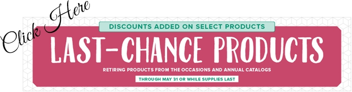 Last Chance Stampin Up retiring products