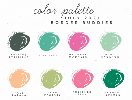 Border Buddies July 2021 Color Palette