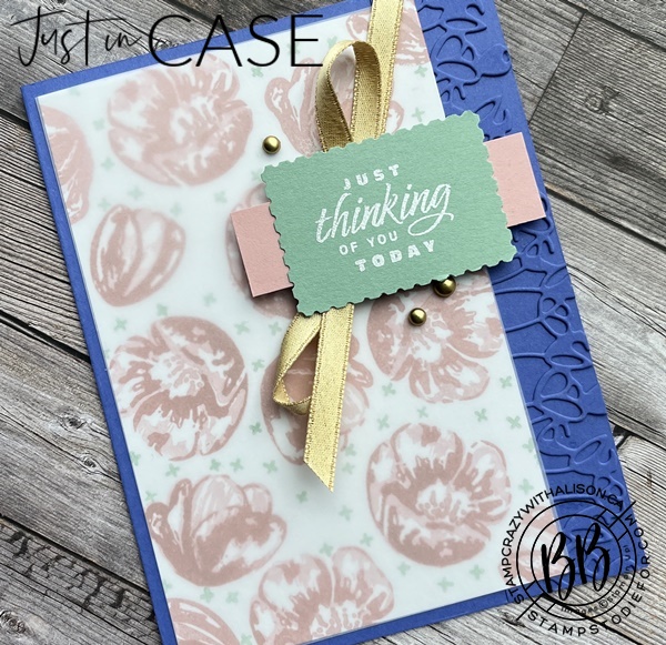 Just in CASE series card using Flowering Tulips Stamp Set, Tulip Dies and the Postage Stamp Punch all by Stampin’ Up!